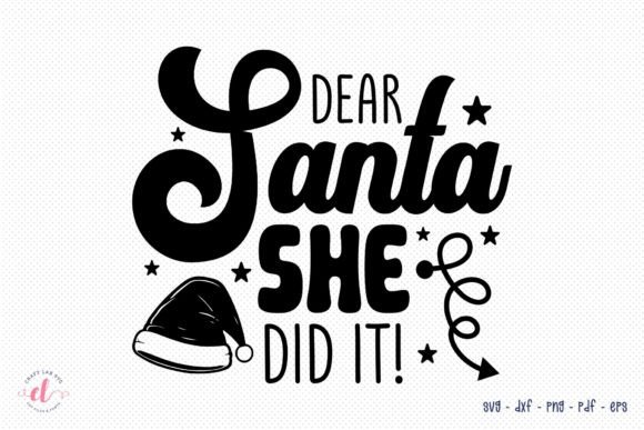 Dear Santa She Did It Christmas SVG: Graphics for Crafts