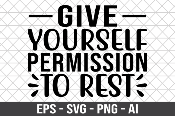 Give Yourself Permission to Rest SVG: Crafts & Graphics for Local Branding