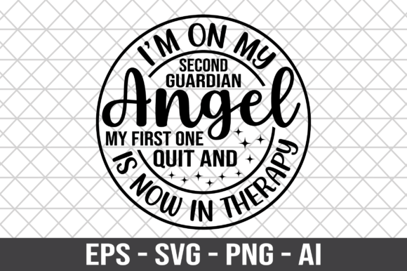 I’m on My Second Guardian Angel My First Graphics