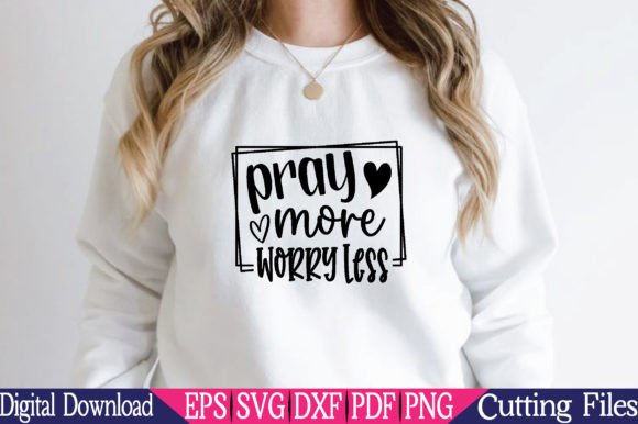 Pray More Worry Less SVG Graphics for Crafts