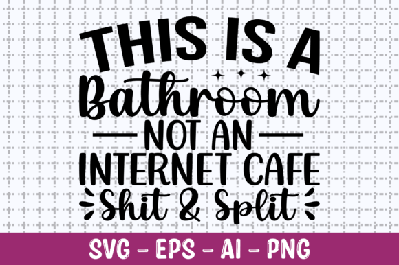 This is a Bathroom Not an Internet SVG: Graphics for Crafts & Humor-Driven Brands