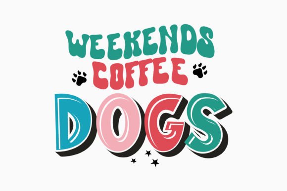 Weekends Coffee Dogs Retro Dog Quote SVG