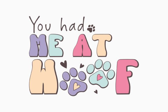 You Had Me at Woof: Retro Dog Quote Graphics for Crafts