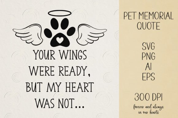 Your Wings Were Ready, My Heart Was Not. Graphics for Crafts